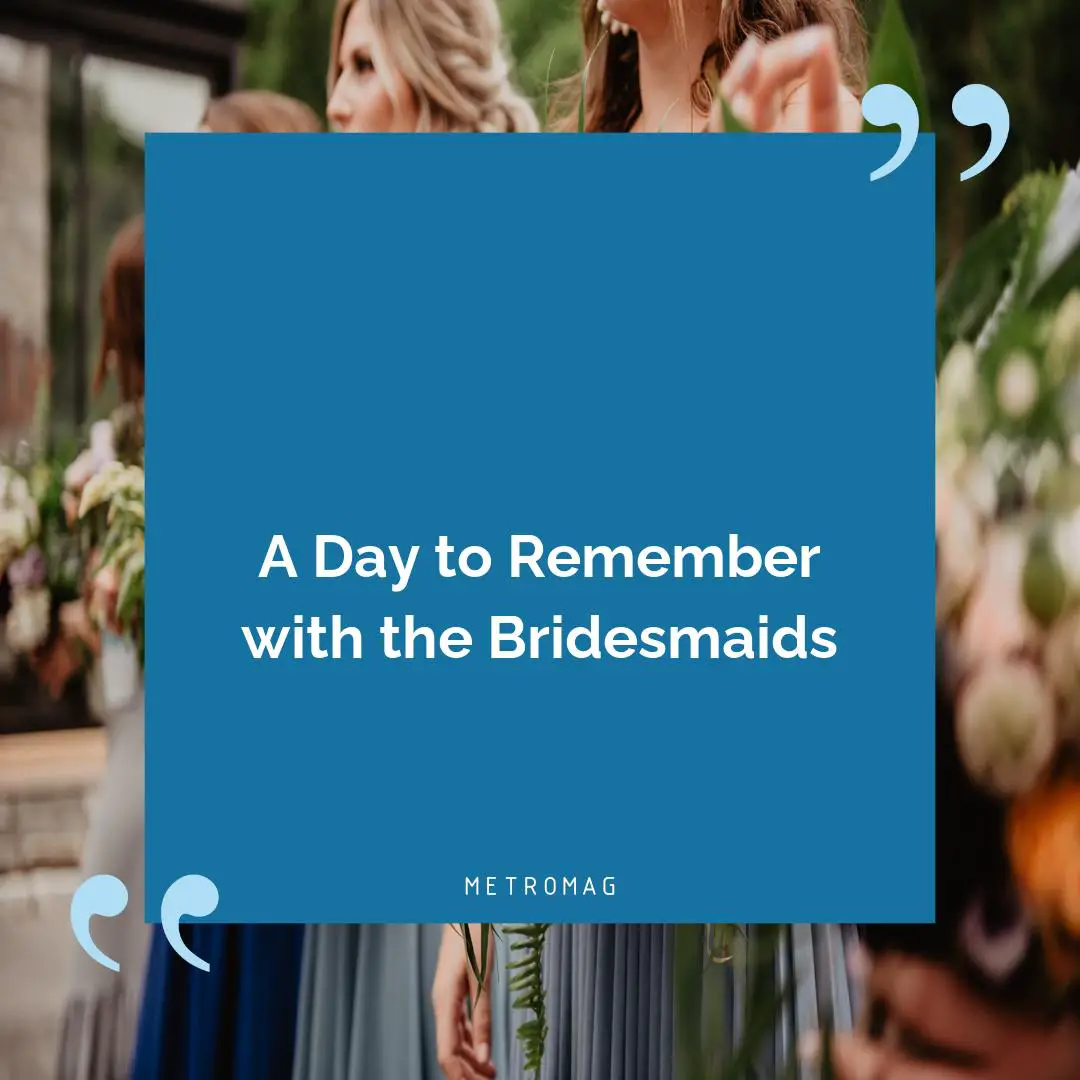 A Day to Remember with the Bridesmaids