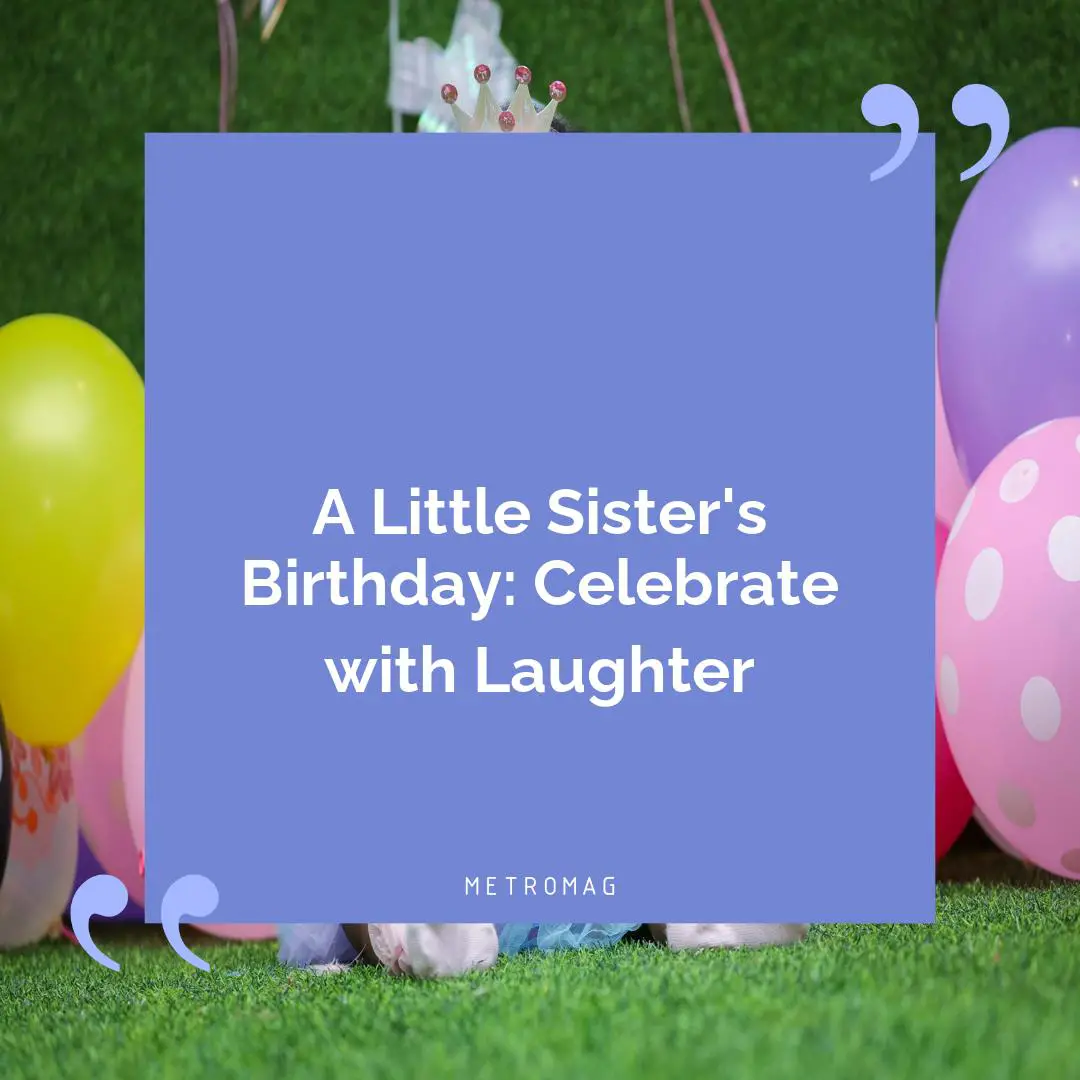 A Little Sister's Birthday: Celebrate with Laughter