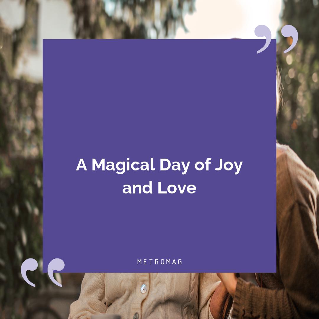A Magical Day of Joy and Love