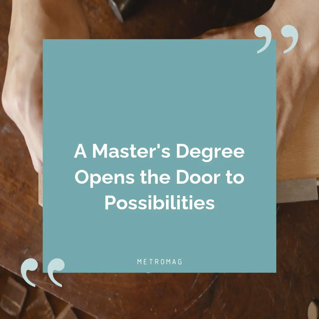 A Master's Degree Opens the Door to Possibilities