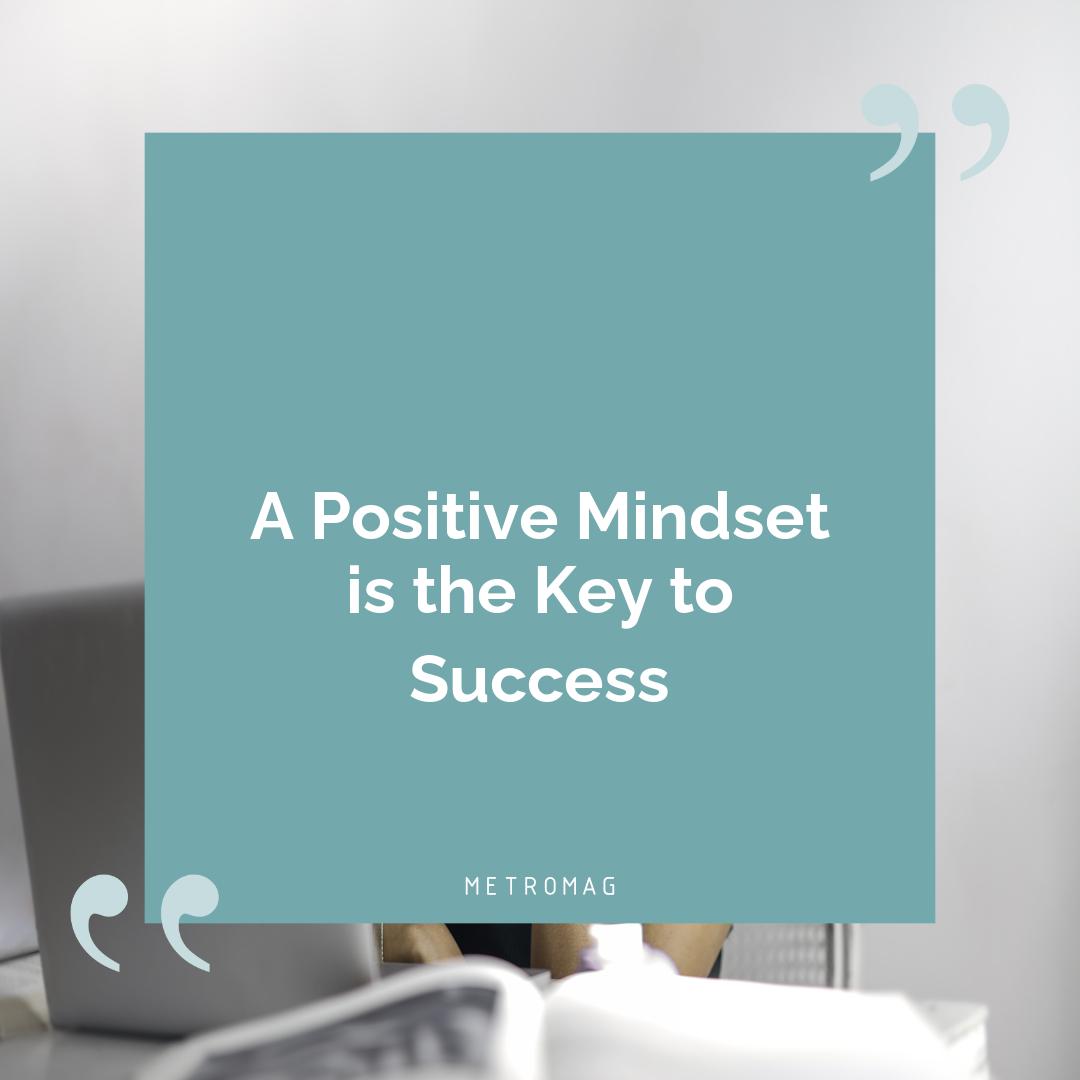 A Positive Mindset is the Key to Success