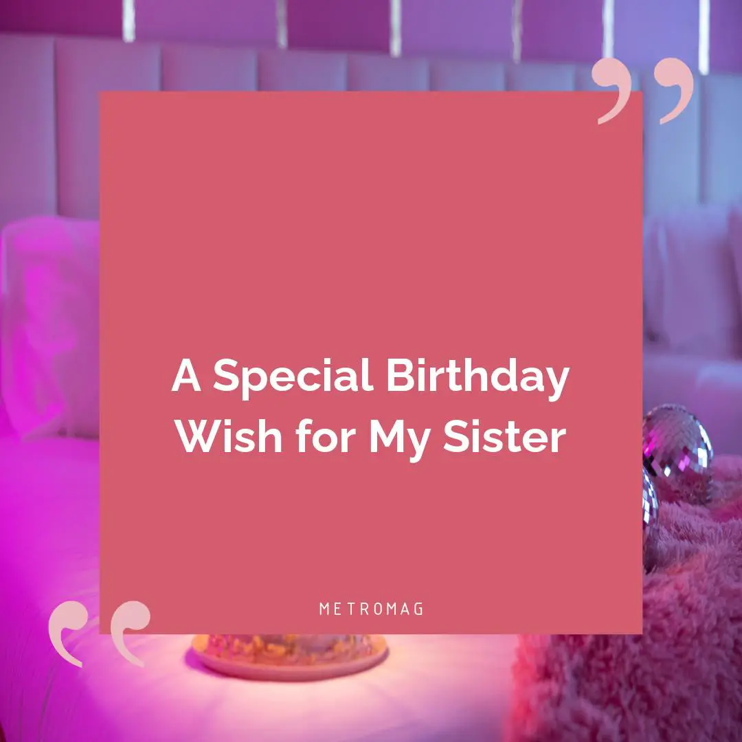 A Special Birthday Wish for My Sister
