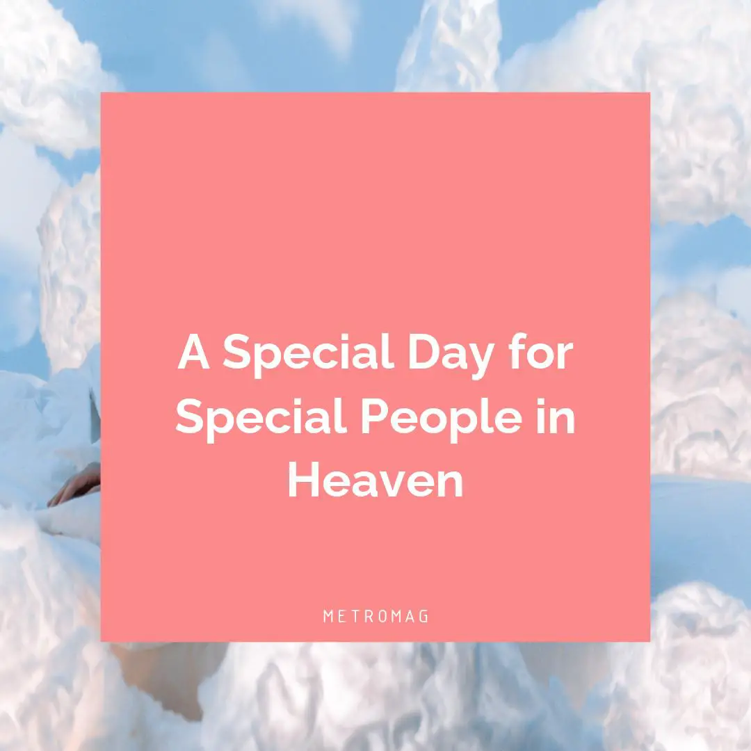 A Special Day for Special People in Heaven