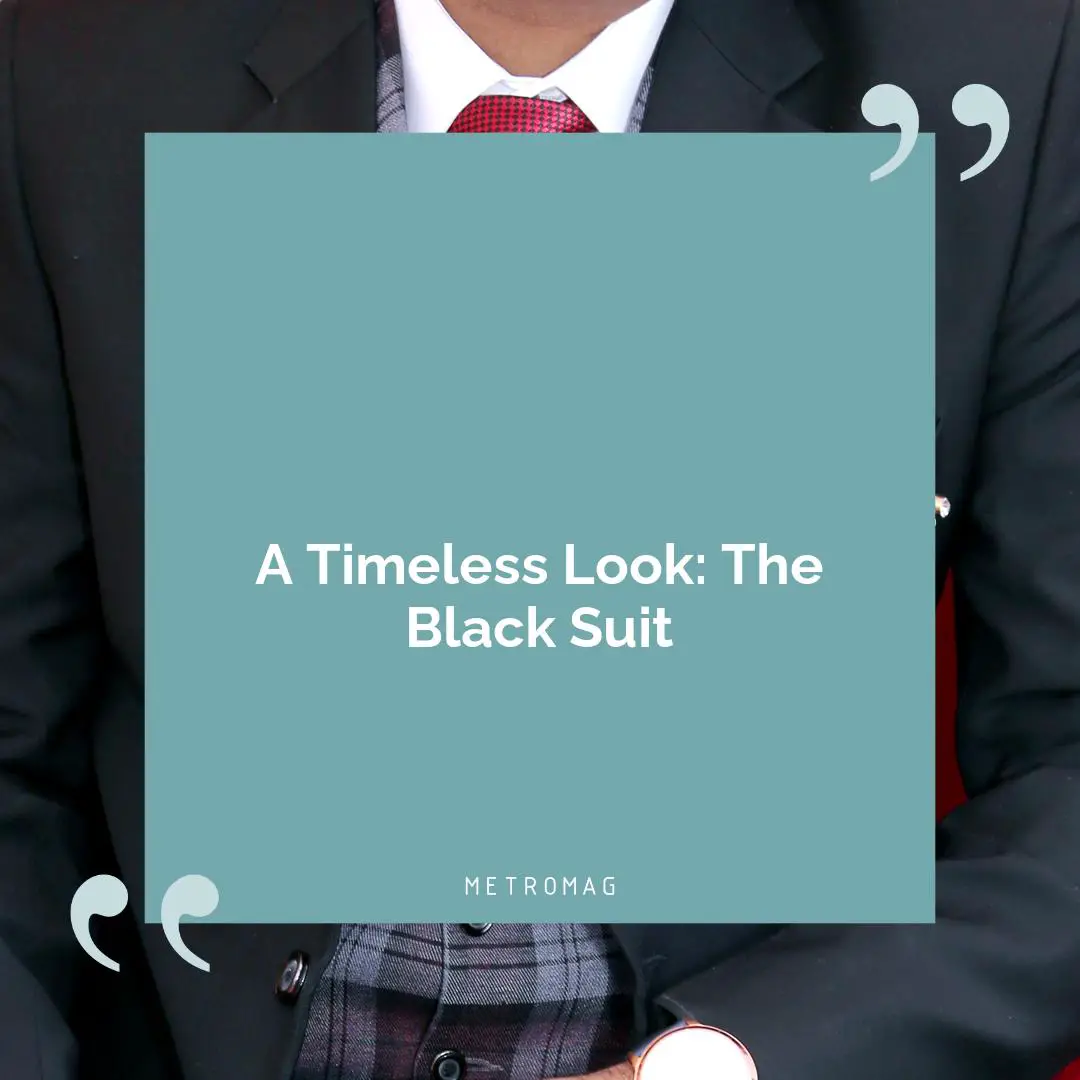 A Timeless Look: The Black Suit