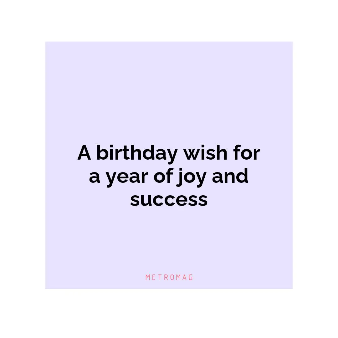 A birthday wish for a year of joy and success