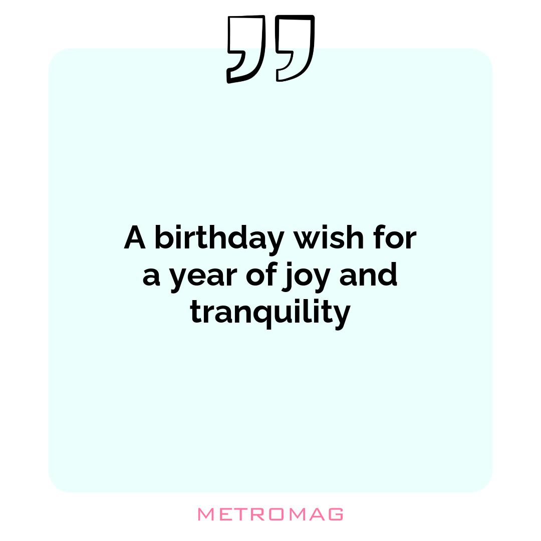 A birthday wish for a year of joy and tranquility