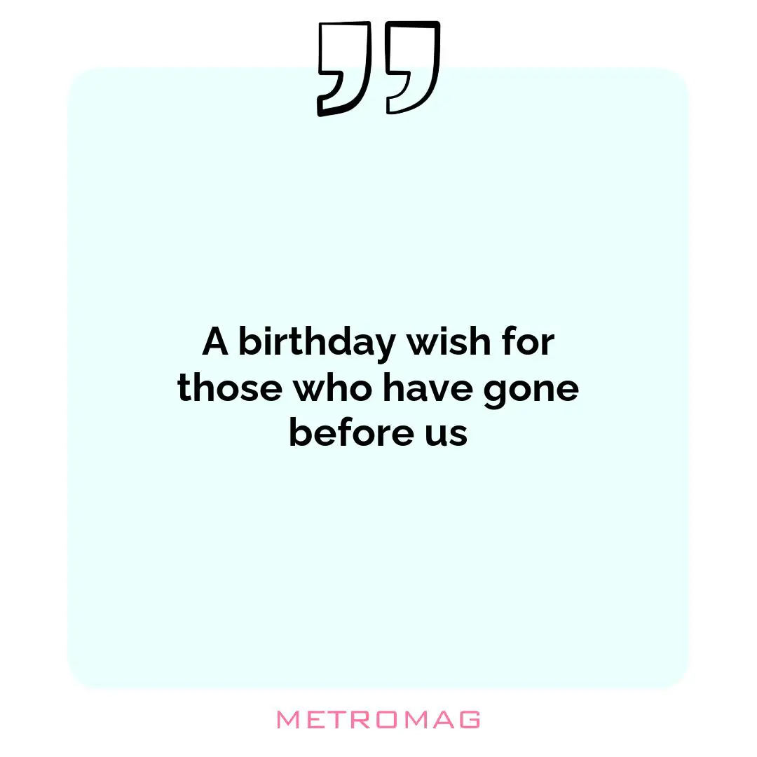 A birthday wish for those who have gone before us