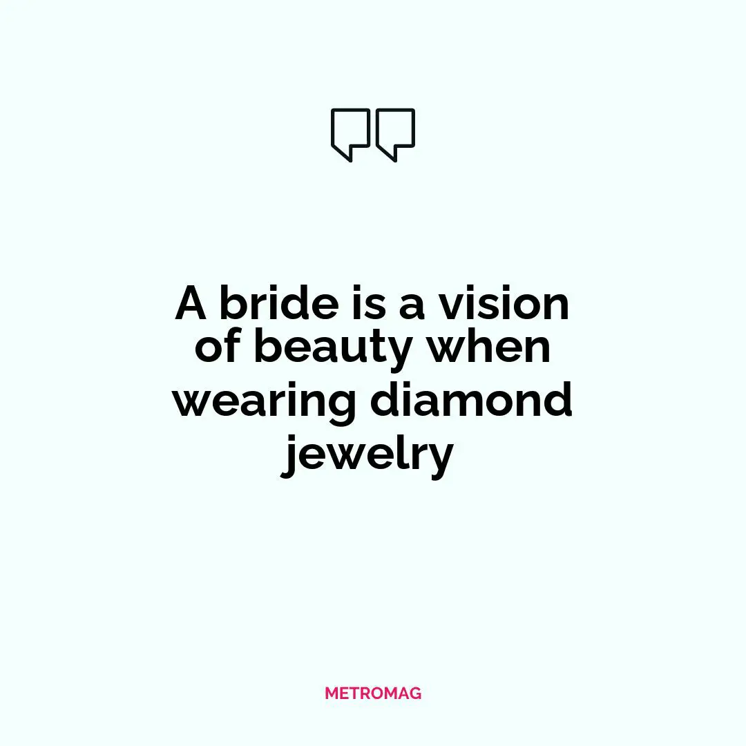 A bride is a vision of beauty when wearing diamond jewelry