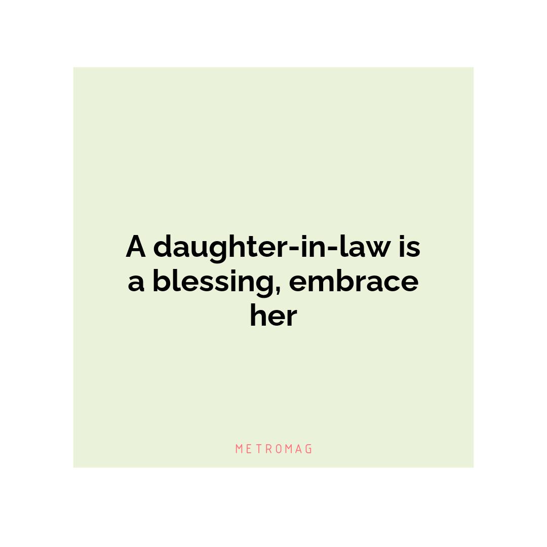 A daughter-in-law is a blessing, embrace her