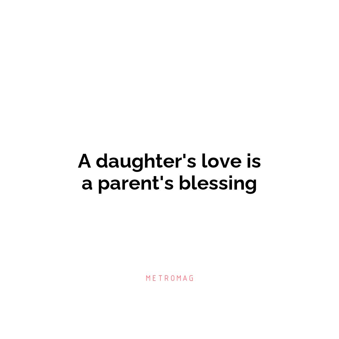 A daughter's love is a parent's blessing