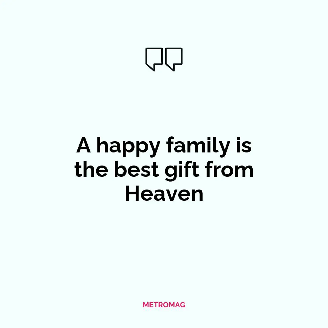 A happy family is the best gift from Heaven
