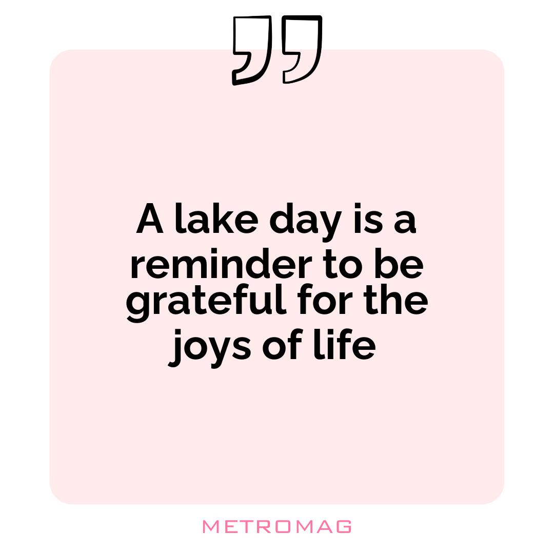 A lake day is a reminder to be grateful for the joys of life