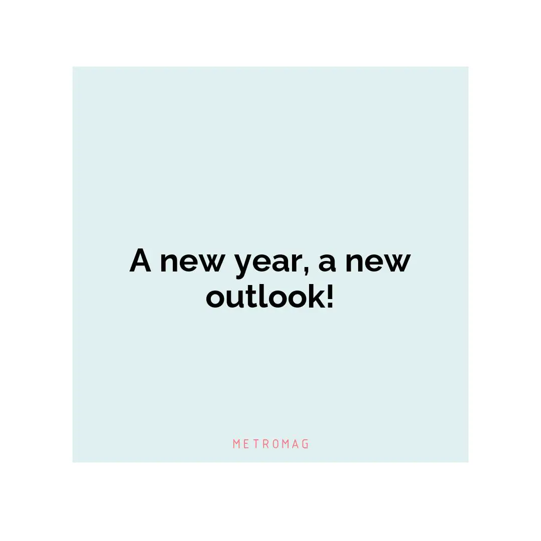 A new year, a new outlook!