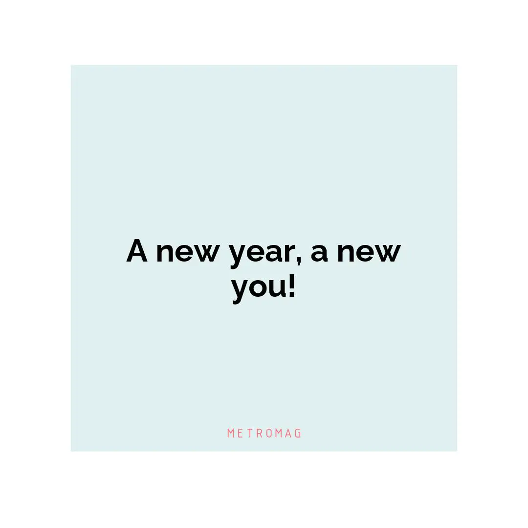 A new year, a new you!