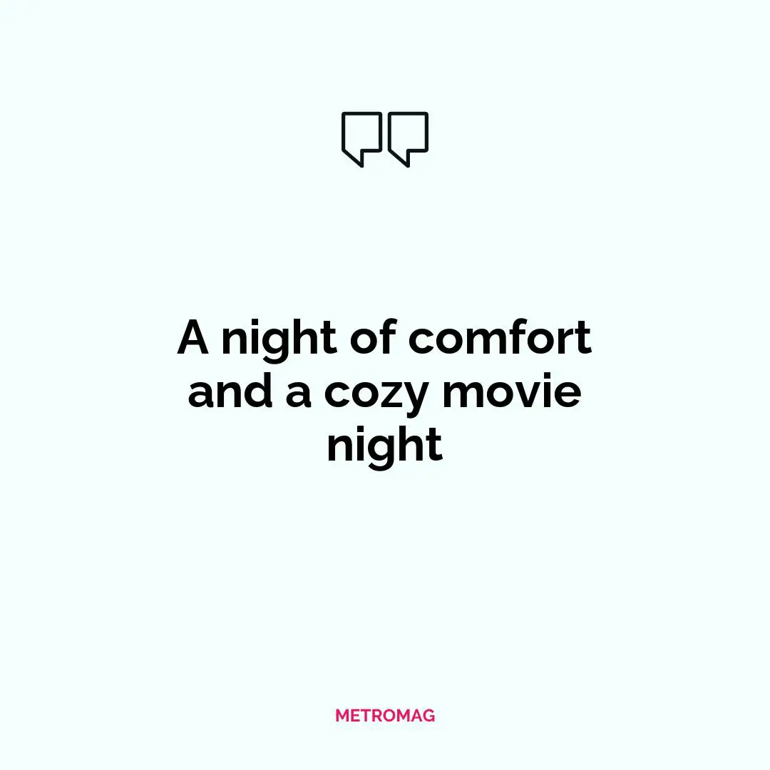 A night of comfort and a cozy movie night