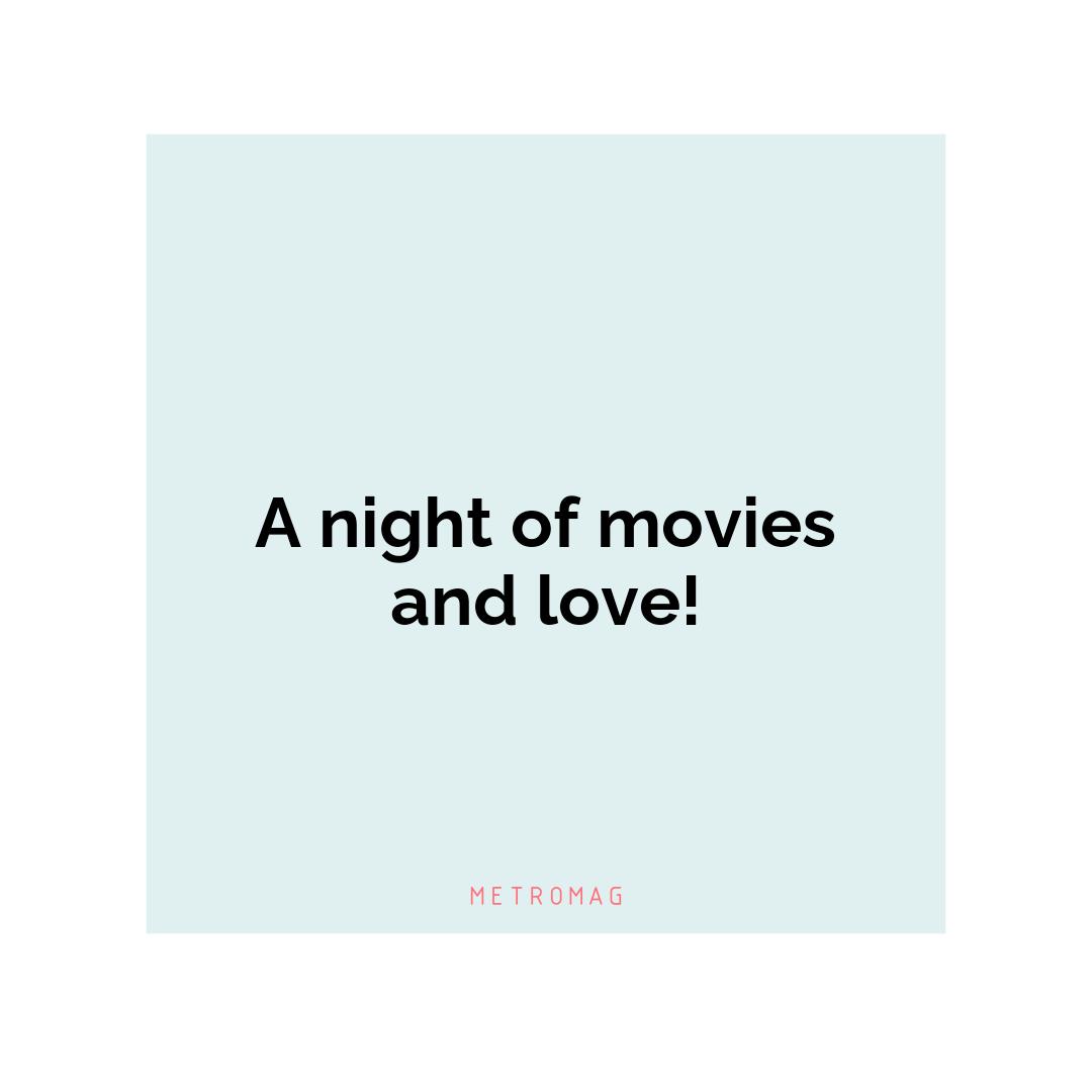 A night of movies and love!