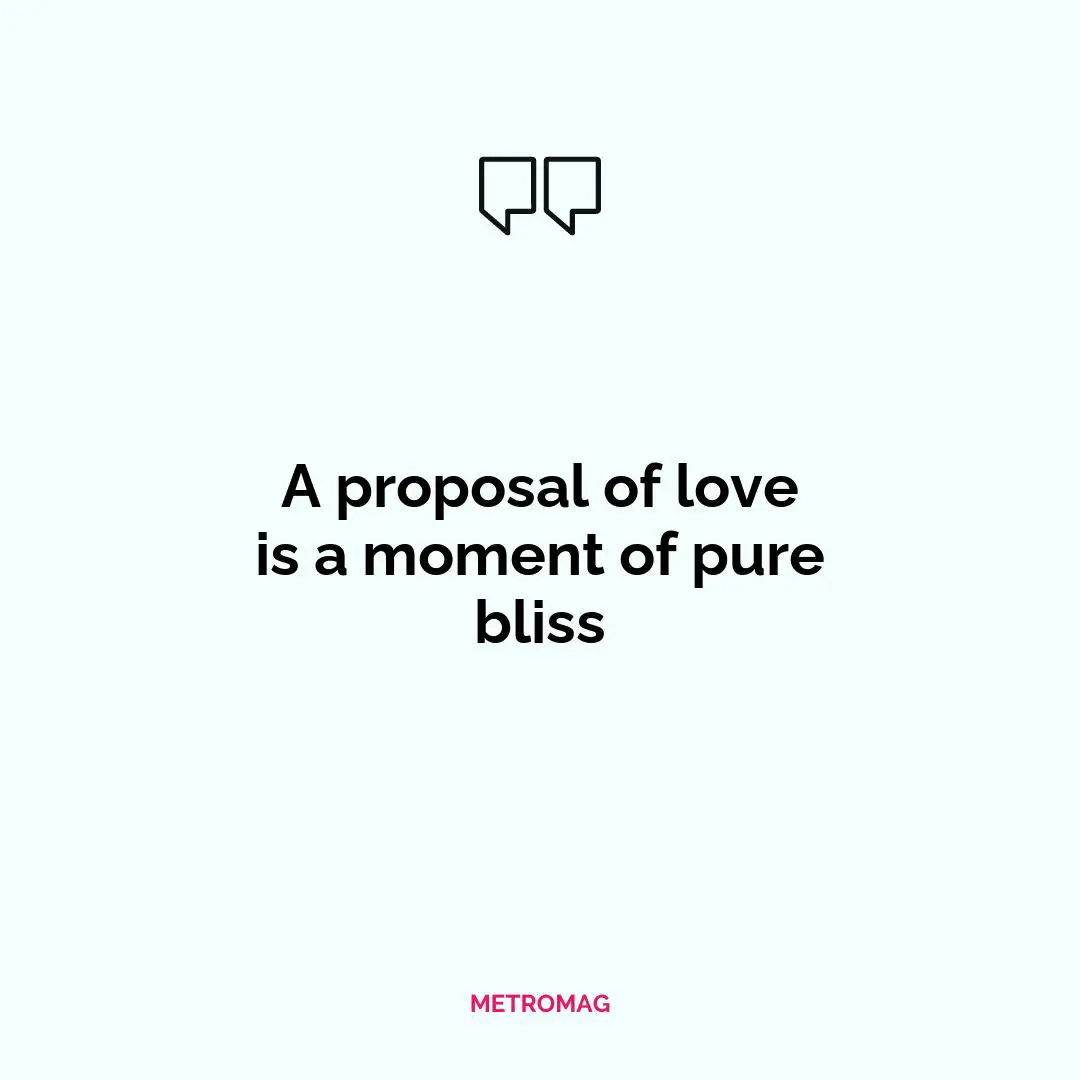 A proposal of love is a moment of pure bliss