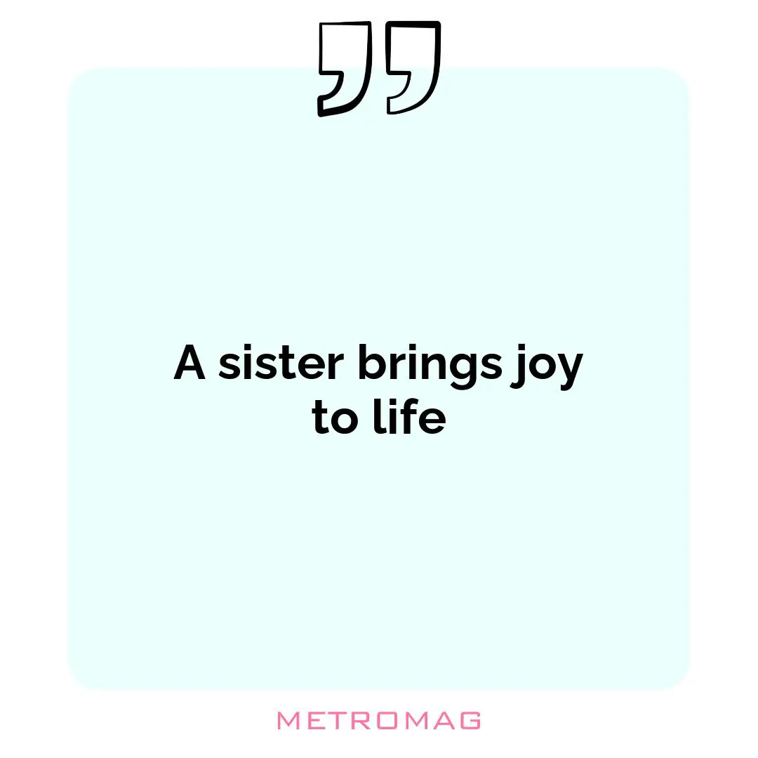 A sister brings joy to life