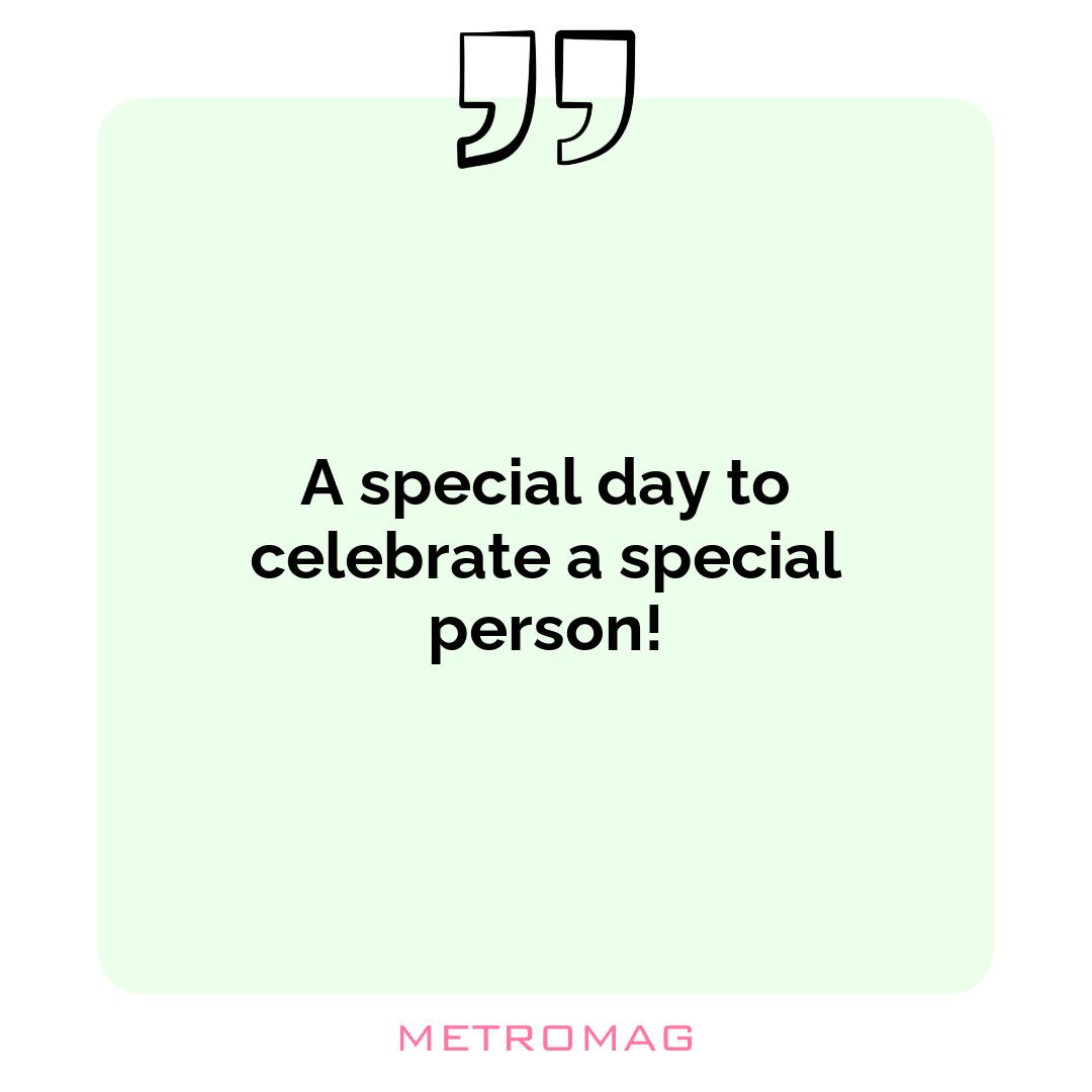 A special day to celebrate a special person!