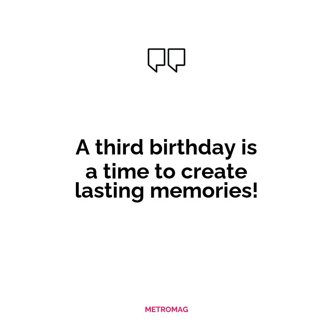 A third birthday is a time to create lasting memories!