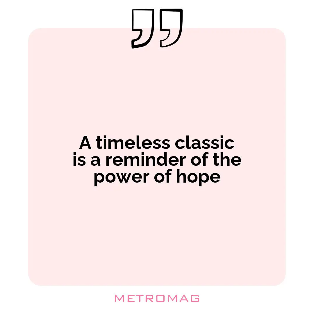 A timeless classic is a reminder of the power of hope