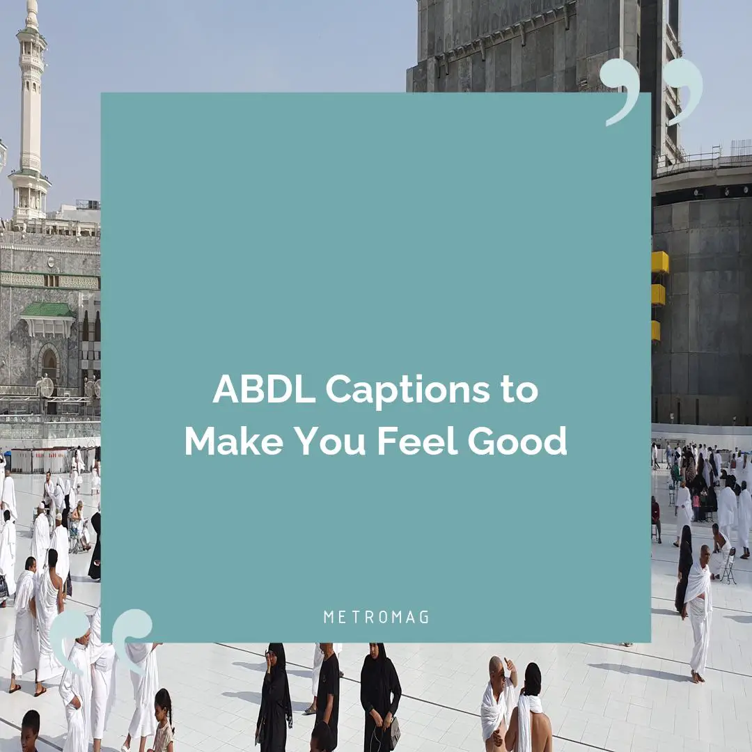 ABDL Captions to Make You Feel Good