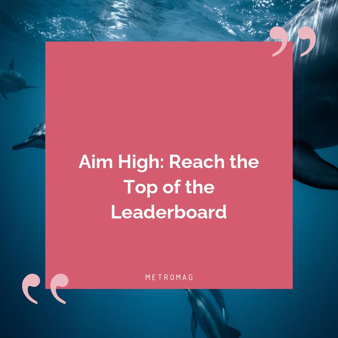 Aim High: Reach the Top of the Leaderboard