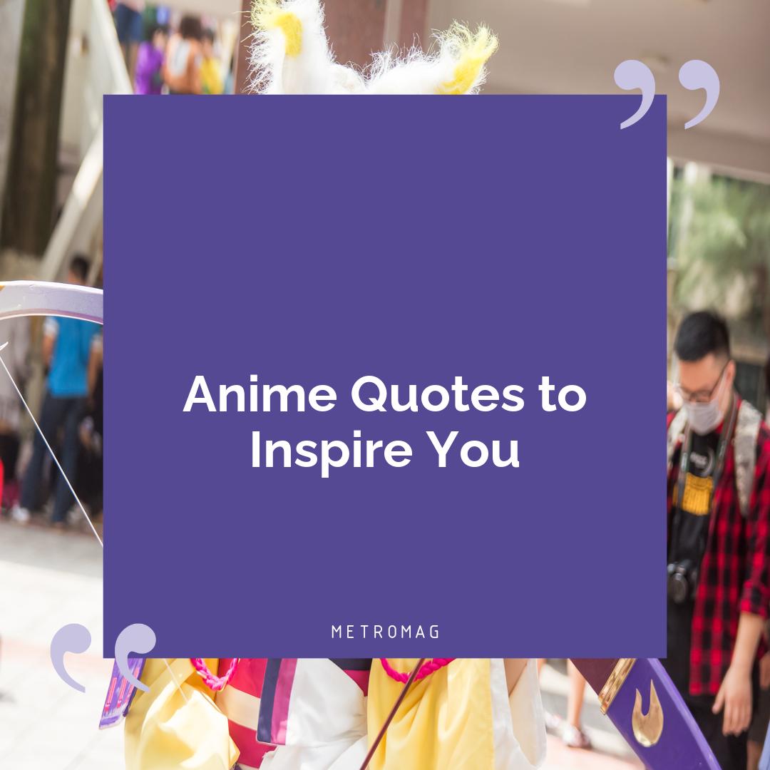 Anime Quotes to Inspire You