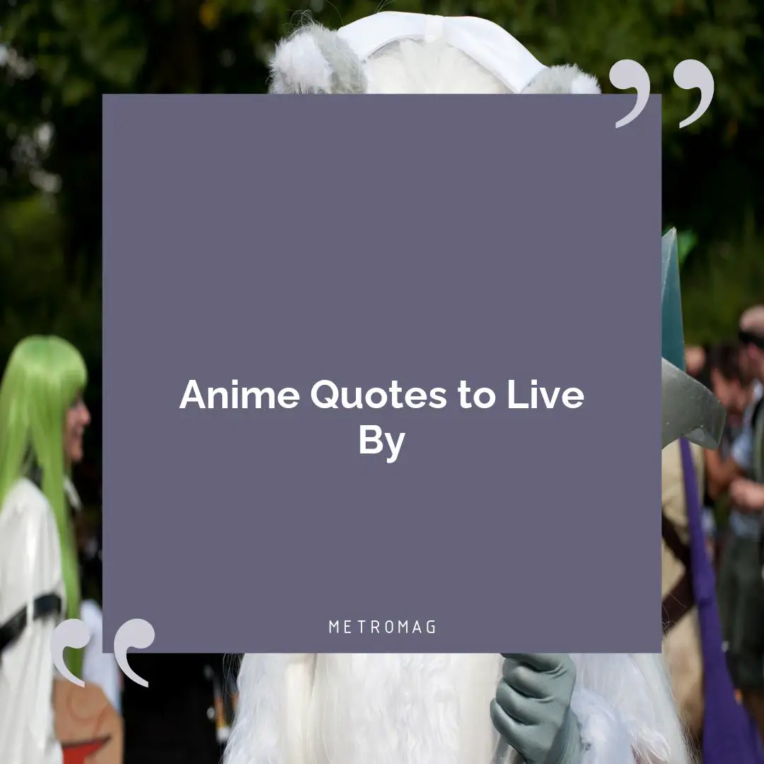 Anime Quotes to Live By