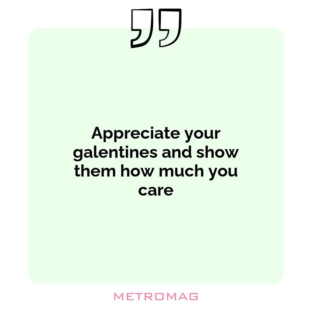 Appreciate your galentines and show them how much you care