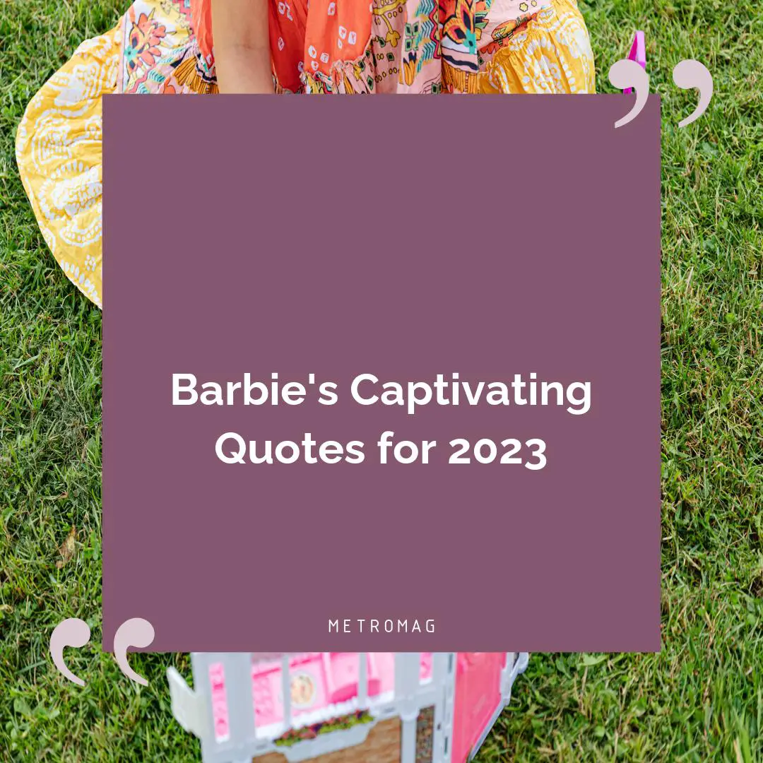 Barbie's Captivating Quotes for 2023