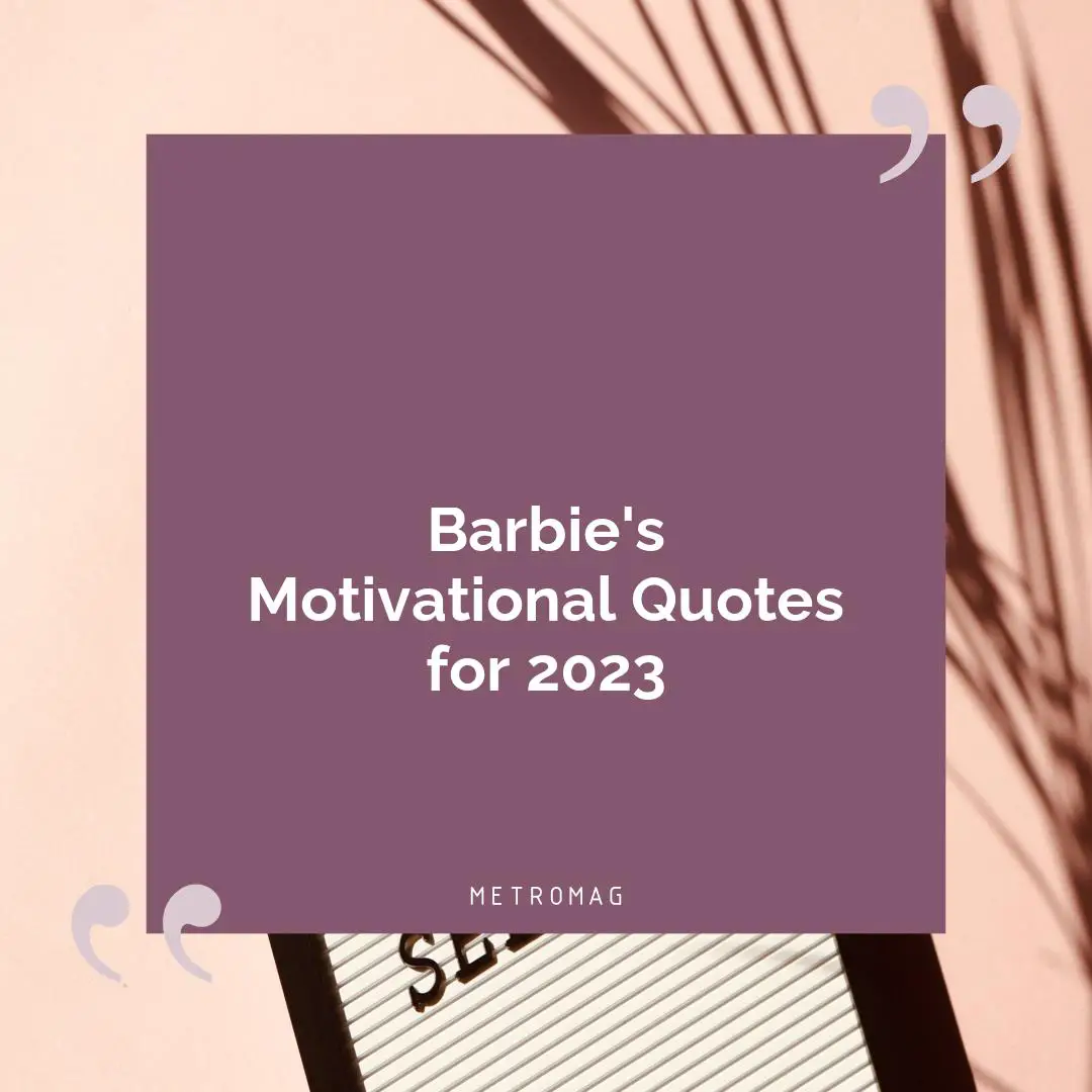 Barbie's Motivational Quotes for 2023