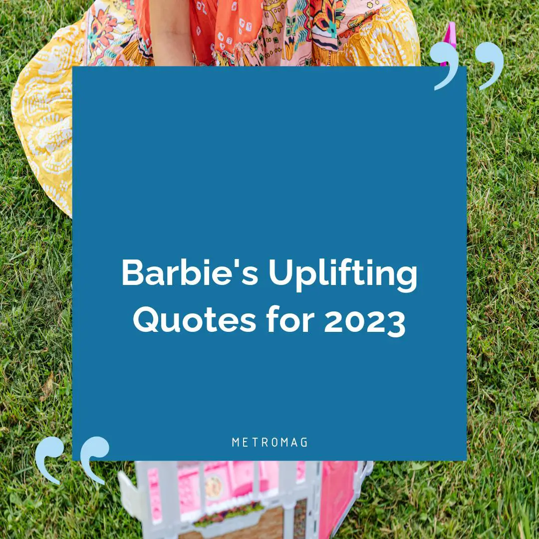 Barbie's Uplifting Quotes for 2023