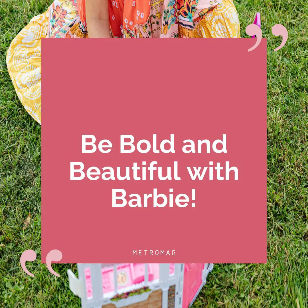 Be Bold and Beautiful with Barbie!