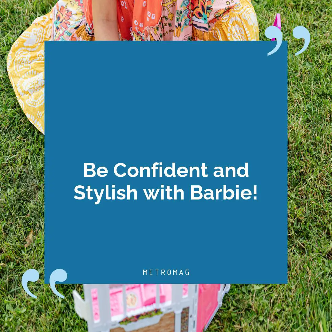Be Confident and Stylish with Barbie!