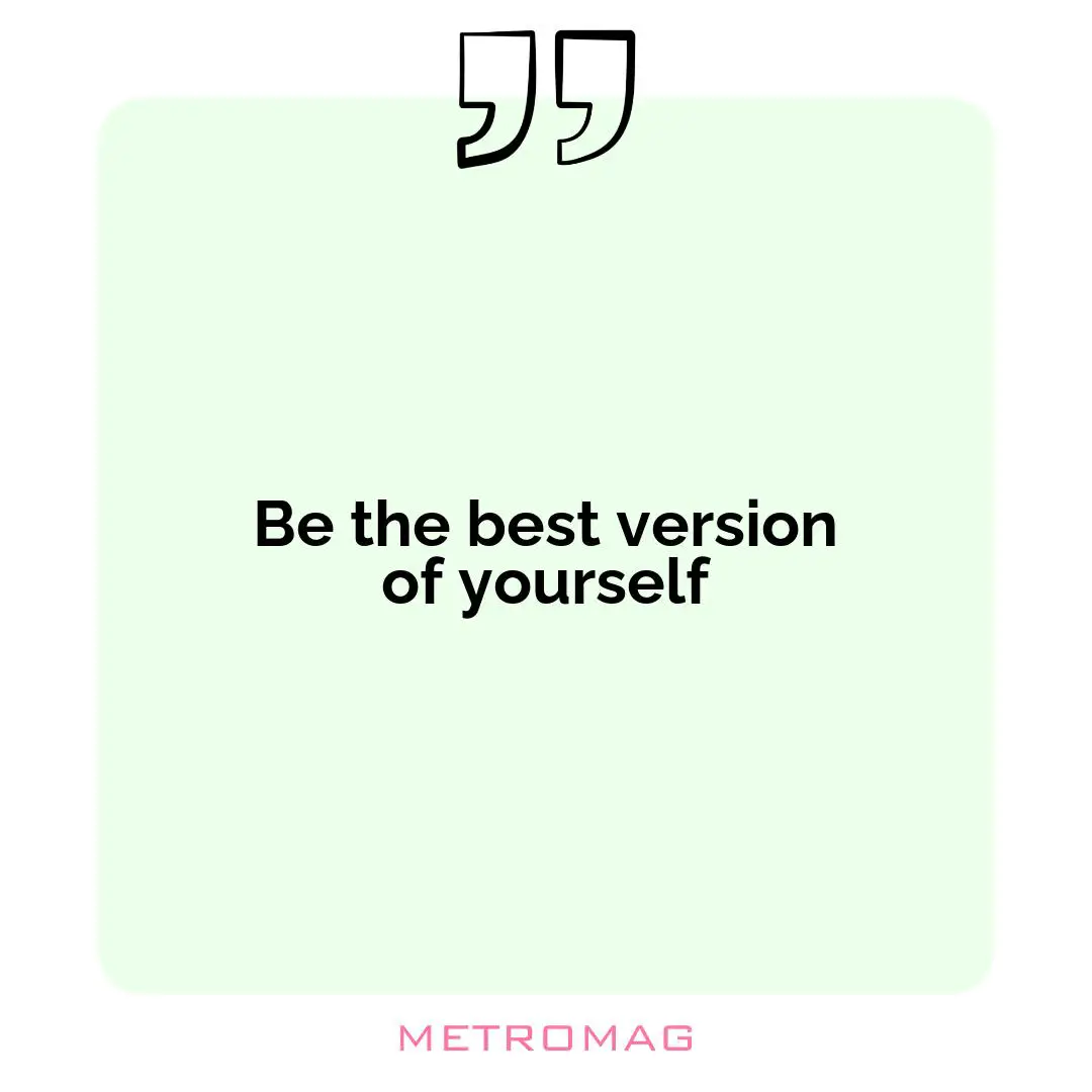 Be the best version of yourself