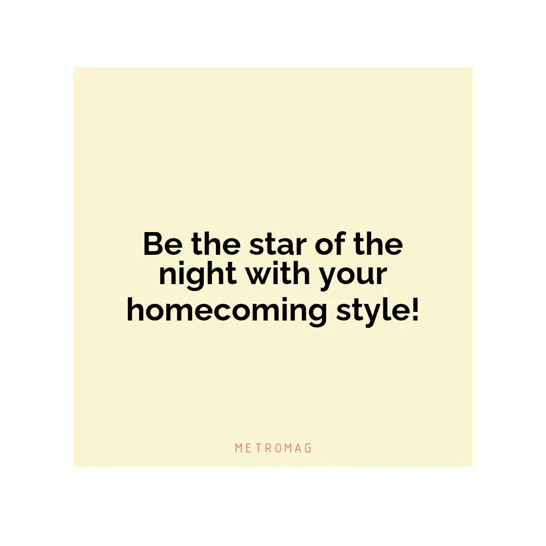 Be the star of the night with your homecoming style!