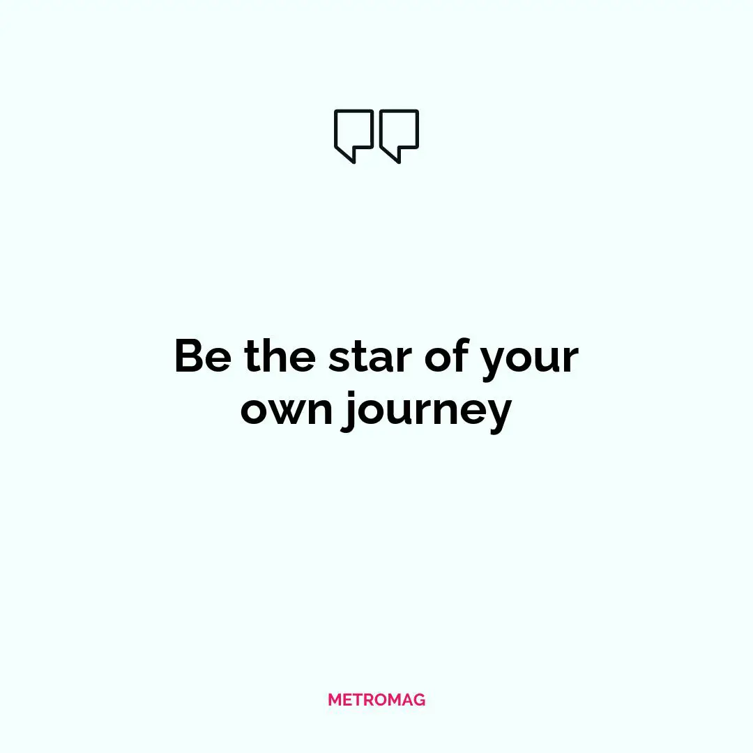 Be the star of your own journey