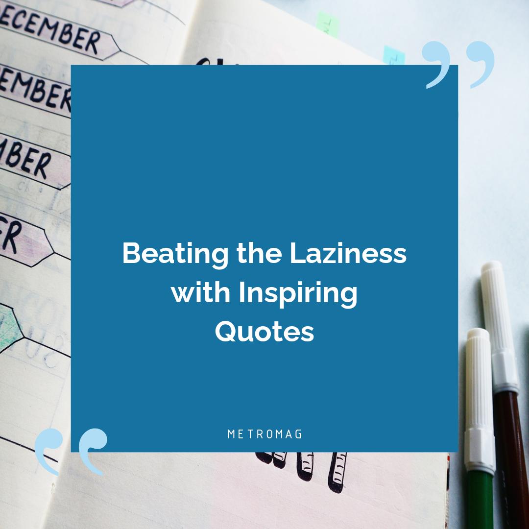 Beating the Laziness with Inspiring Quotes
