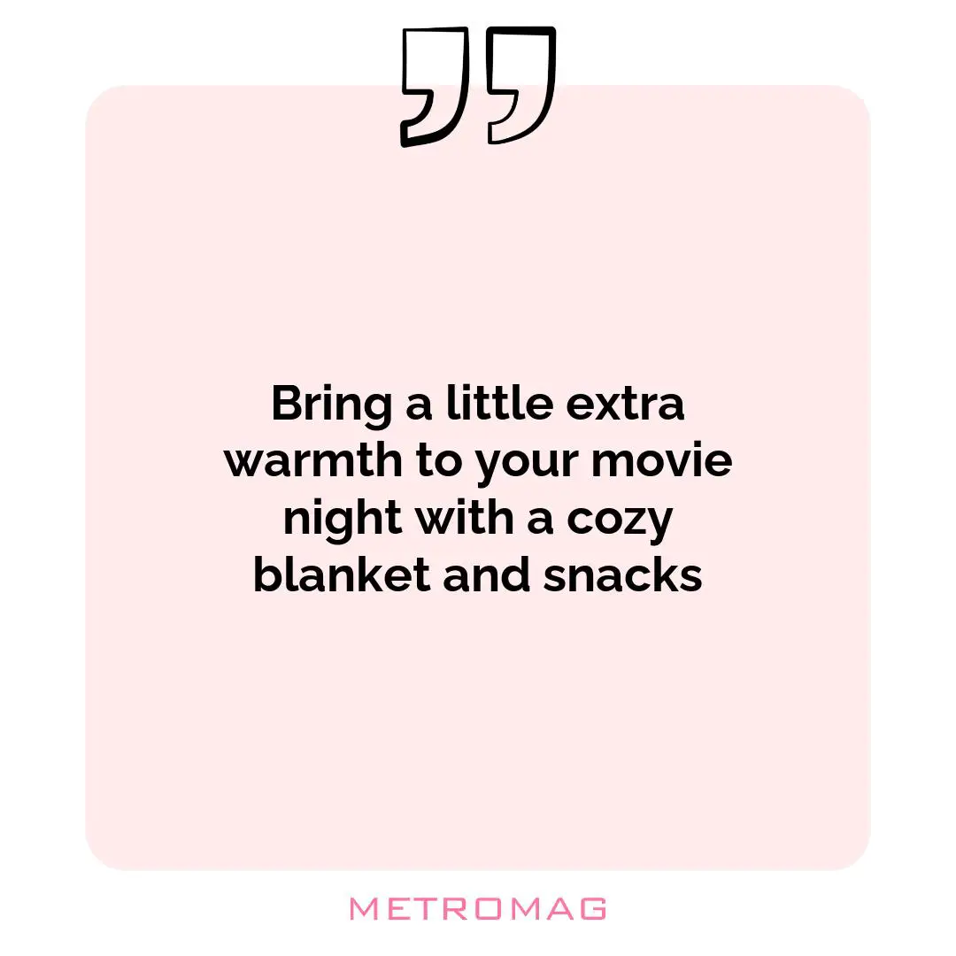 Bring a little extra warmth to your movie night with a cozy blanket and snacks