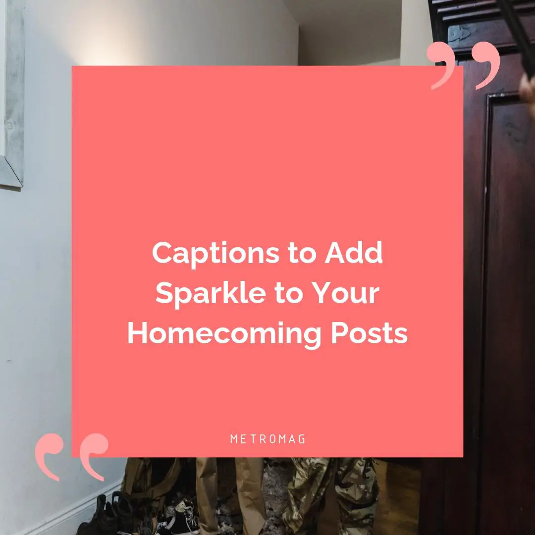 Captions to Add Sparkle to Your Homecoming Posts