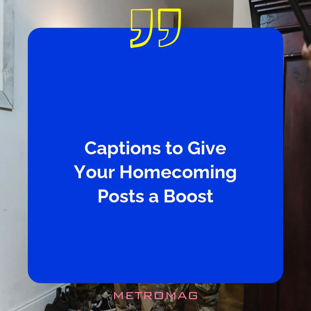 Captions to Give Your Homecoming Posts a Boost