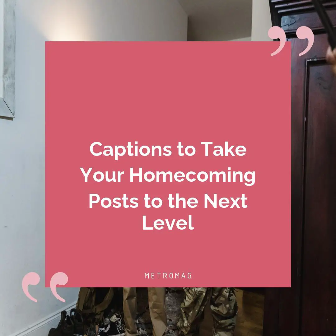 Captions to Take Your Homecoming Posts to the Next Level