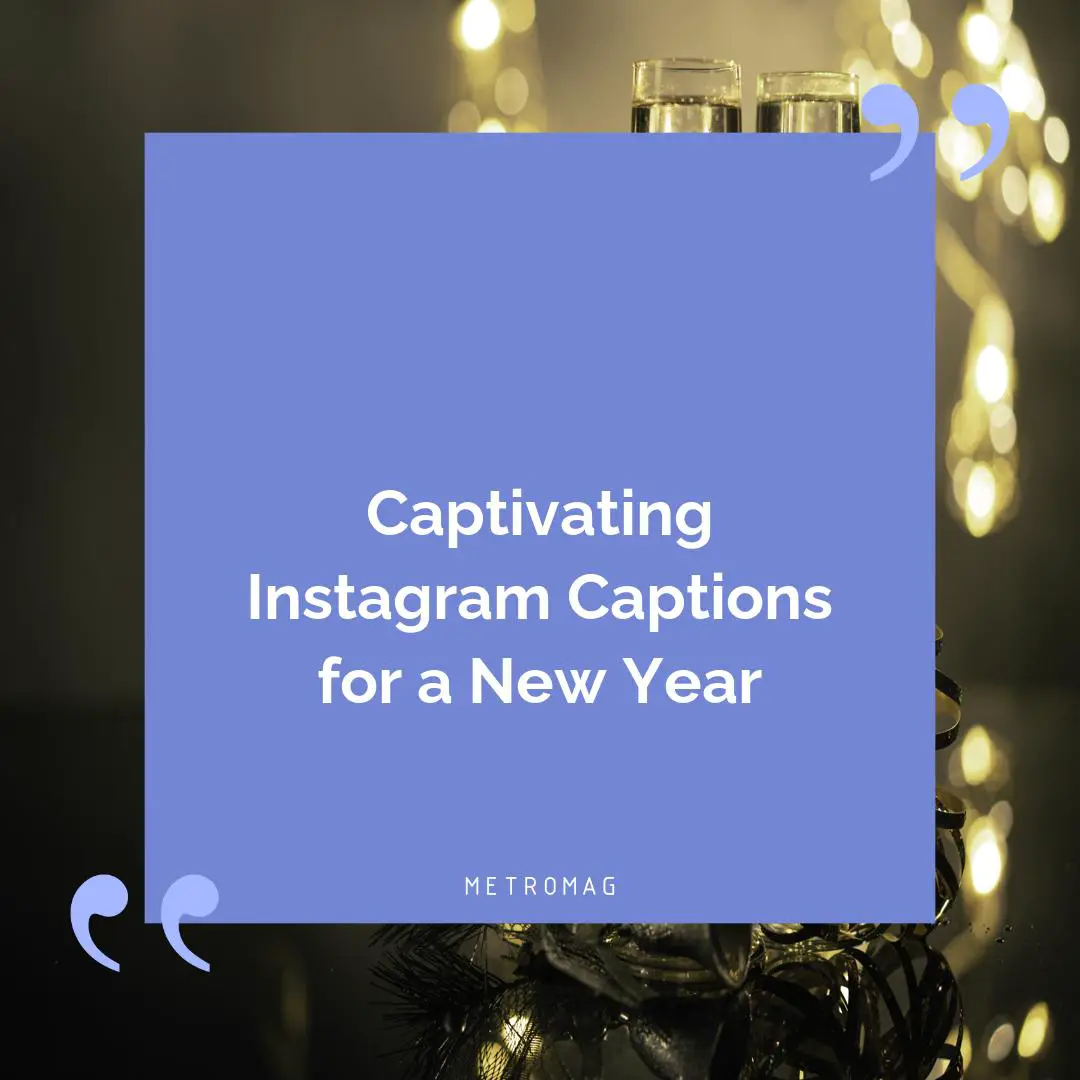 Captivating Instagram Captions for a New Year