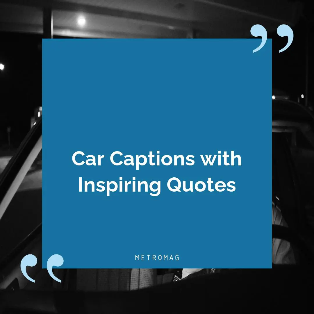 Car Captions with Inspiring Quotes