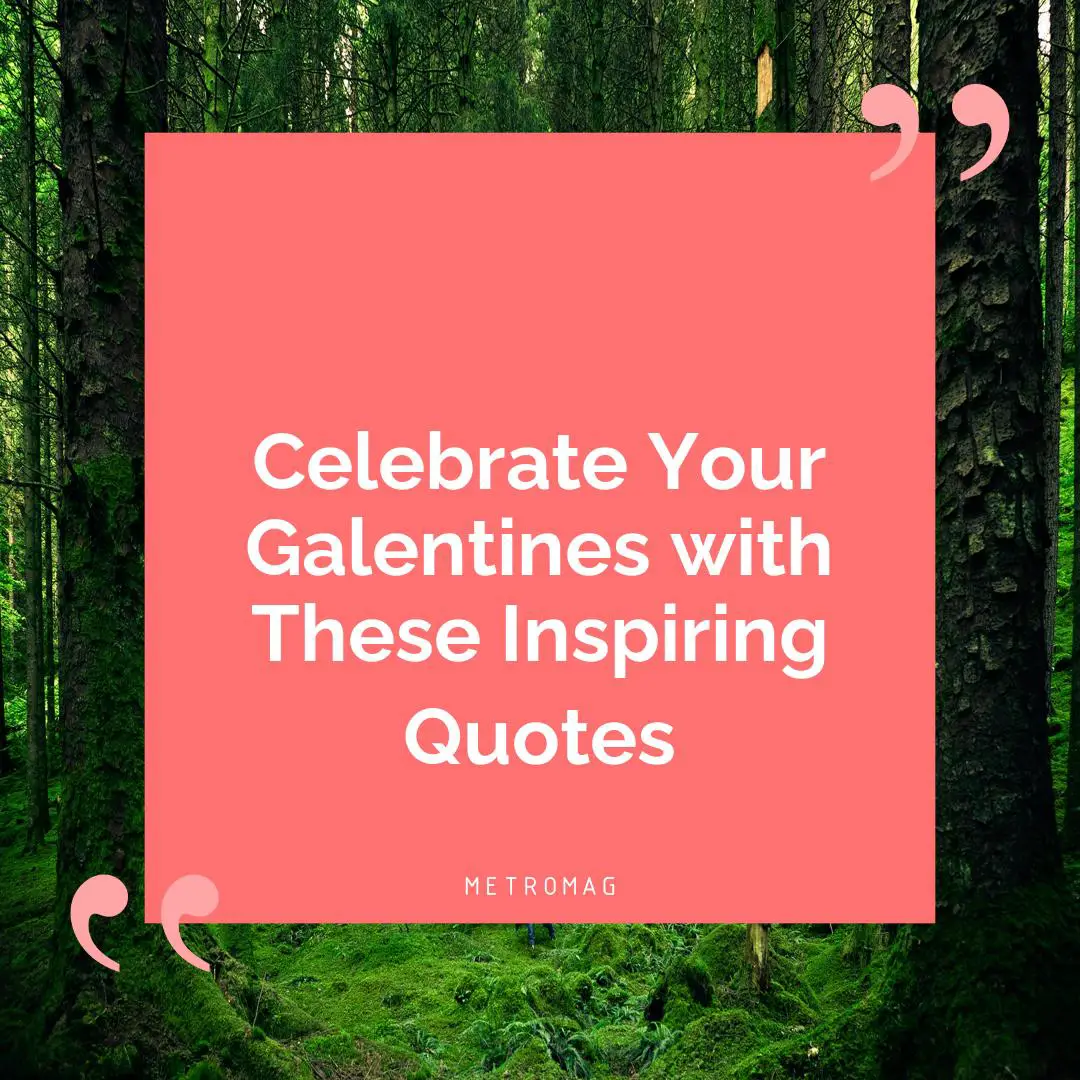 Celebrate Your Galentines with These Inspiring Quotes
