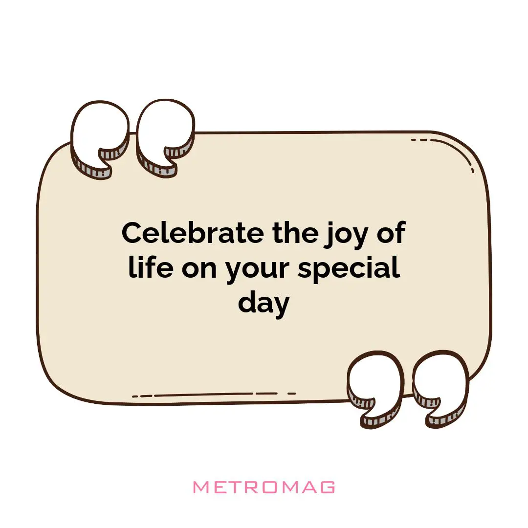 Celebrate the joy of life on your special day