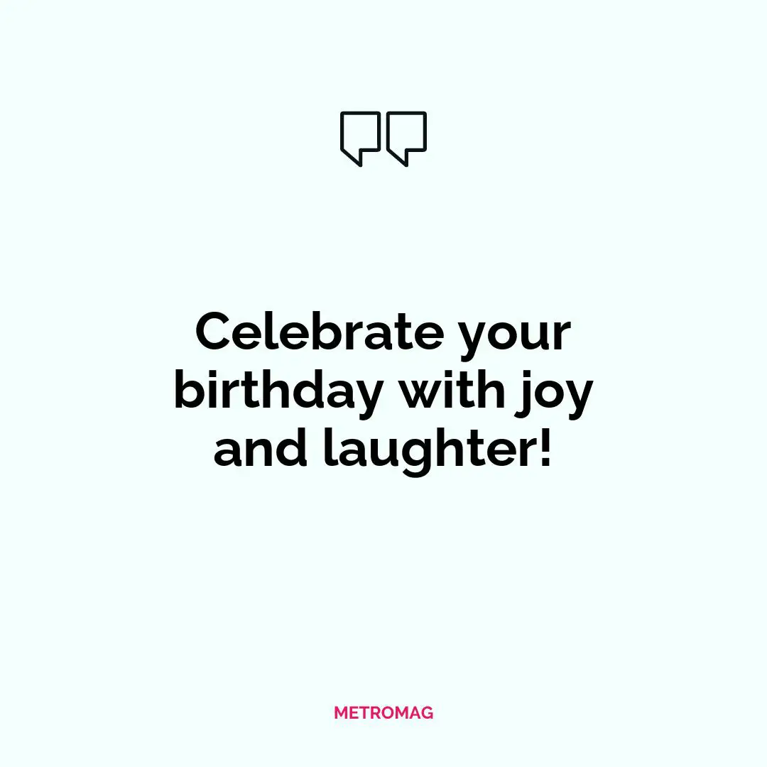 Celebrate your birthday with joy and laughter!