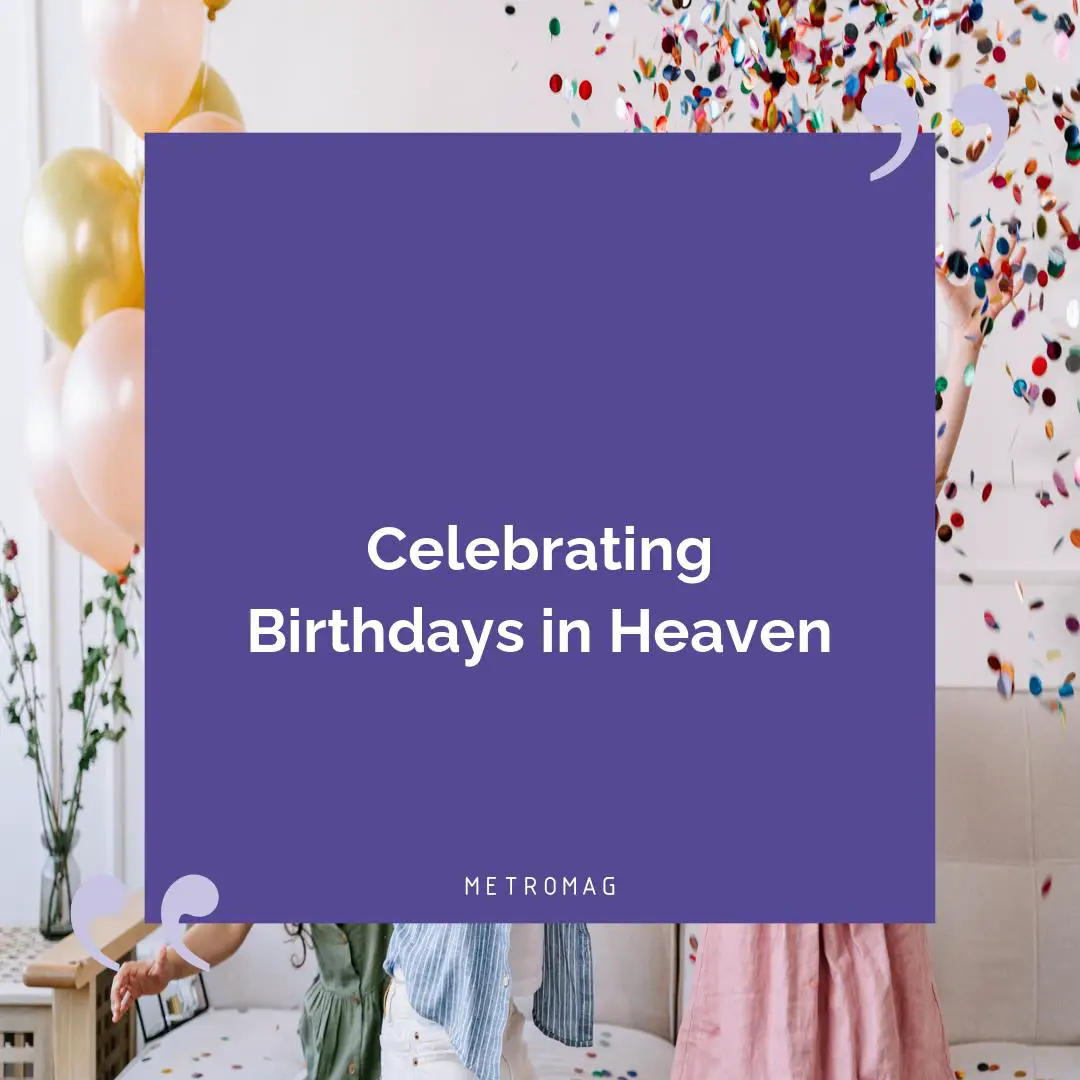 Celebrating Birthdays in Heaven