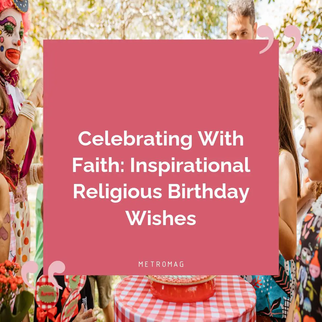 Celebrating With Faith: Inspirational Religious Birthday Wishes